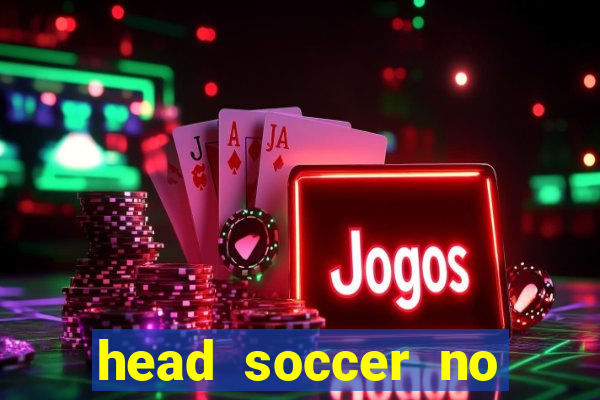 head soccer no click jogos